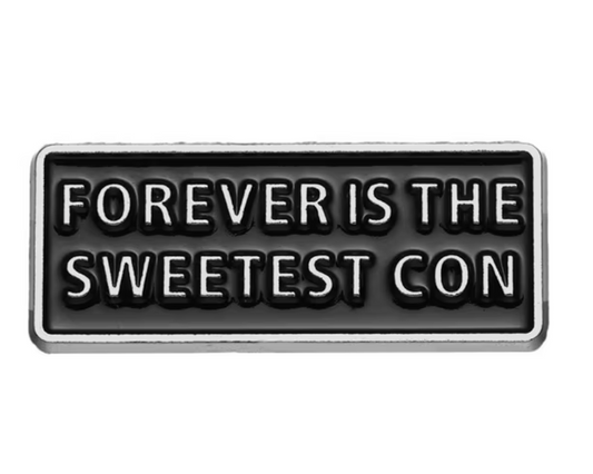 Forever is the Sweetest Con Enamel Pin